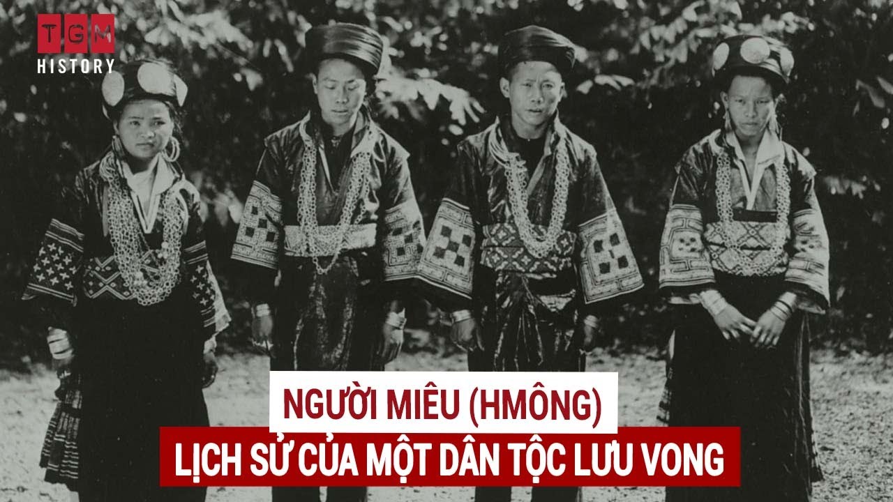 Người Miêu (HMông) - Lịch Sử Của Một Dân Tộc Lưu Vong - YouTube